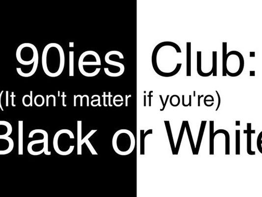Black or White lautret das diesmalige Motto am 90ies Club